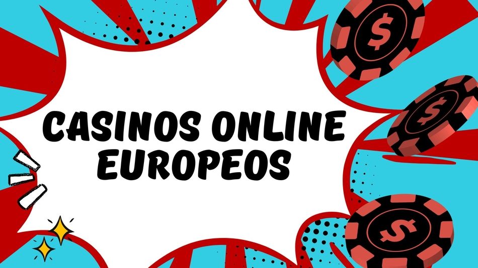 Descubre los Mejores Casinos Online Europeos 835632549