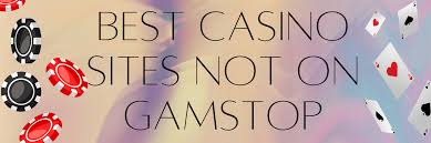Exploring Gambling Sites That Are Not on GamStop Exploring Gambling Sites That Are Not on GamStop
