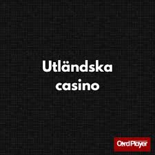 Utländska Online Casinon En Guide till Spel och Bonusar 611005908 Utländska Online Casinon En Guide till Spel och Bonusar 611005908